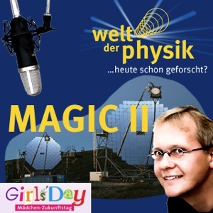 Folge 21 – Gammastrahlenteleskop MAGIC II Folge 21 – Gammastrahlenteleskop MAGIC II