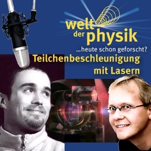 Folge 41 – Teilchenbeschleunigung mit Lasern