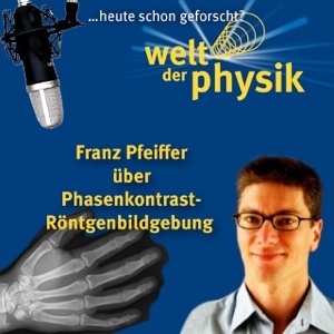 Folge 75 – Phasenkontrast-Röntgenbildgebung Folge 75 – Phasenkontrast-Röntgenbildgebung