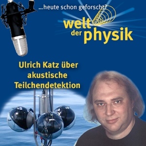 Folge 78 – Akustischer Nachweis von Neutrinos Folge 78 – Akustischer Nachweis von Neutrinos