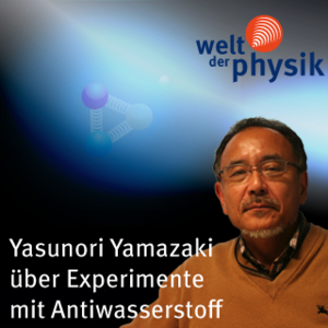 Folge 103 – Experimente mit Antiwasserstoff Folge 103 – Experimente mit Antiwasserstoff