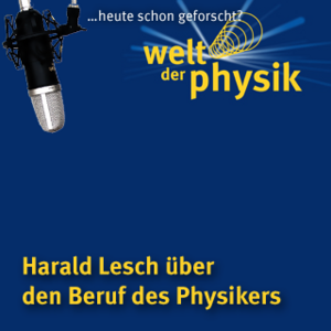 Folge 1 – Beruf des Physikers Folge 1 – Beruf des Physikers