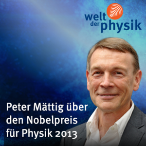 Folge 149 – Physiknobelpreis 2013 Folge 149 – Physiknobelpreis 2013