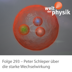 Folge 293 – Starke Wechselwirkung