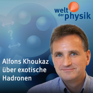 Folge 165 – Exotische Hadronen Folge 165 – Exotische Hadronen