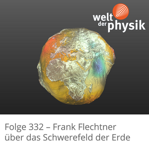 Folge 332 – Schwerefeld der Erde