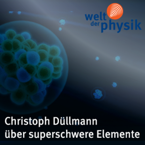 Folge 193 – Superschwere Elemente Folge 193 – Superschwere Elemente