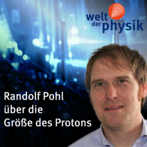 Folge 128 – Größe des Protons Folge 128 – Größe des Protons