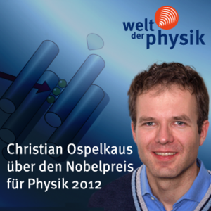 Folge 123 – Nobelpreis für Physik 2012 Folge 123 – Nobelpreis für Physik 2012