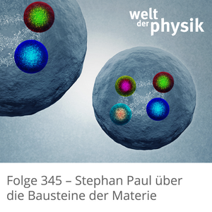 Folge 345 – Bausteine der Materie