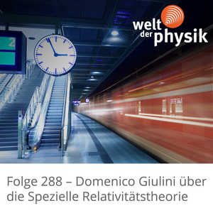 Folge 288 – Spezielle Relativitätstheorie Folge 288 – Spezielle Relativitätstheorie