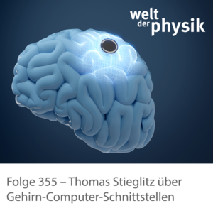 Folge 355 – Schnittstellen zwischen Gehirn und Computer Folge 355 – Schnittstellen zwischen Gehirn und Computer