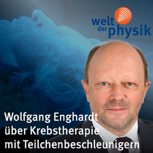 Folge 187 – Tumortherapie mit Teilchenbeschleunigern Folge 187 – Tumortherapie mit Teilchenbeschleunigern