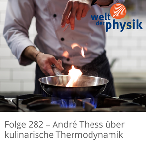 Folge 282 – Kulinarische Thermodynamik